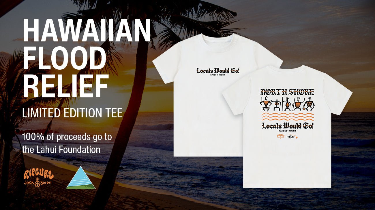 Chung Tay Cứu Trợ Lũ Lụt Hawaii: Áo Thun Phiên Bản Giới Hạn Rip Curl x Jack Soren